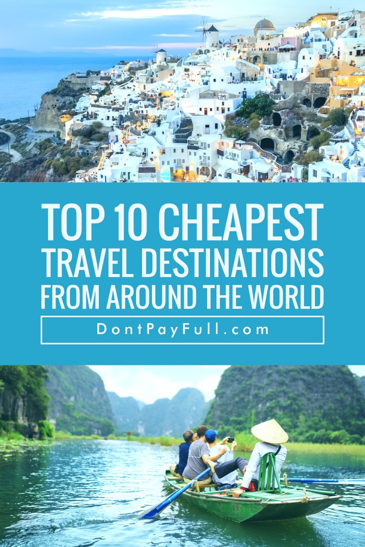 Top 10 Cheapest Travel Destinations from Around the World