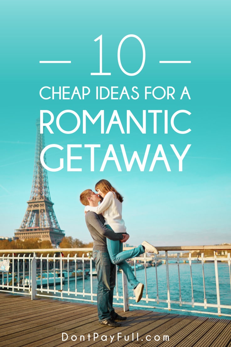 10 Affordable Romantic Getaway Ideas for a Perfect