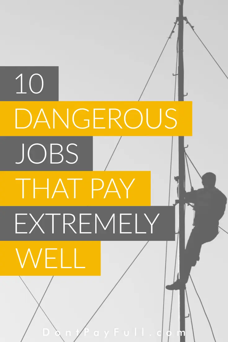 Dangerous Jobs That Pay Extremely Well