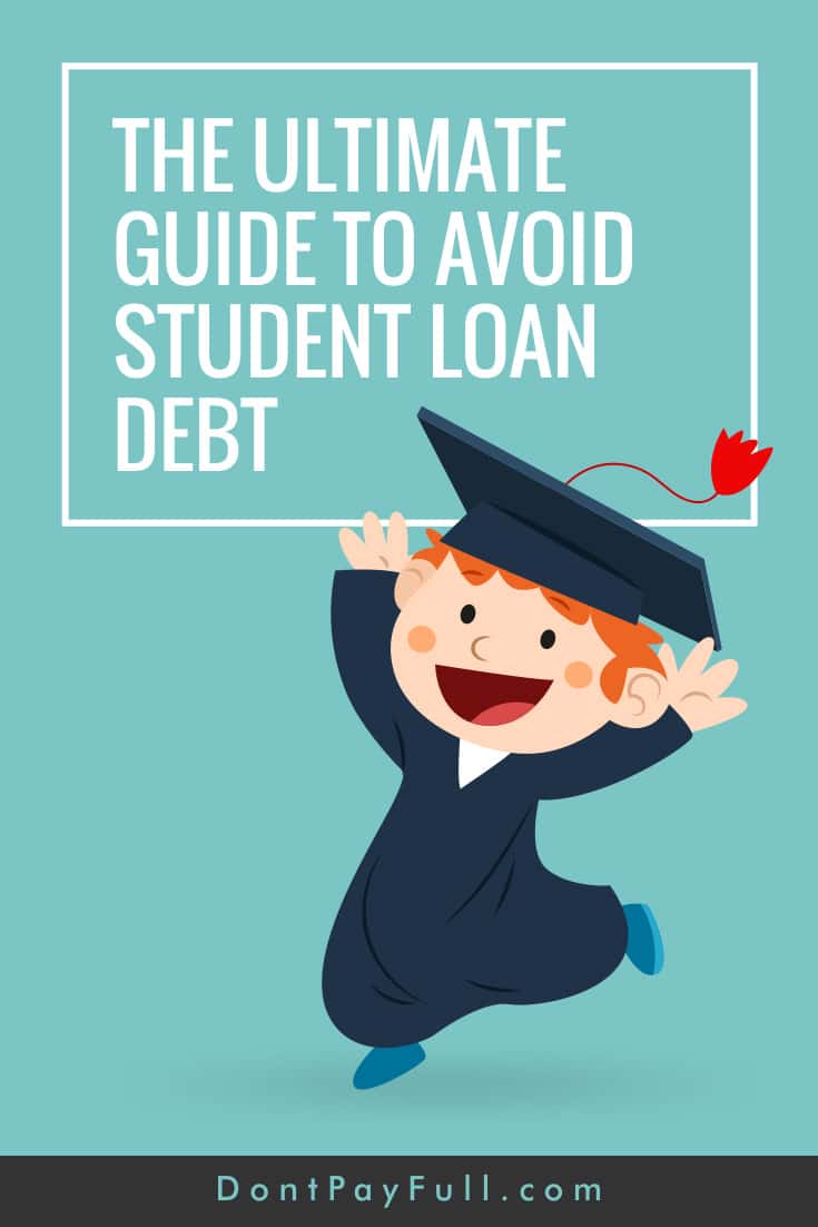 The Ultimate Guide to Avoid Student Loan Debt