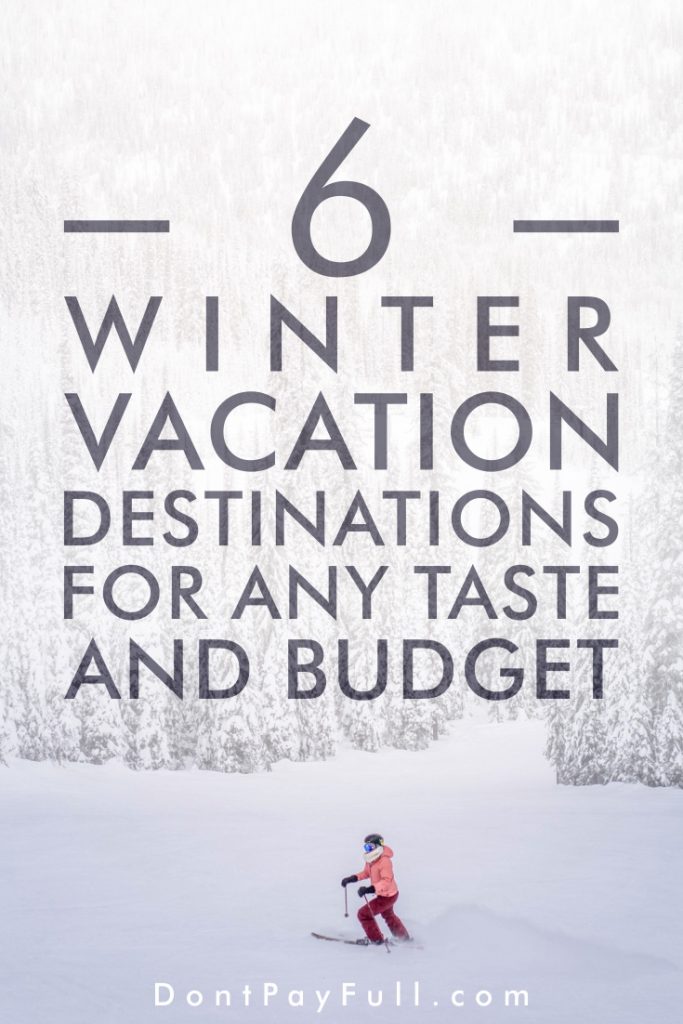 Winter Vacations for Any Taste and Budget 6 Cold and Warm Destinations