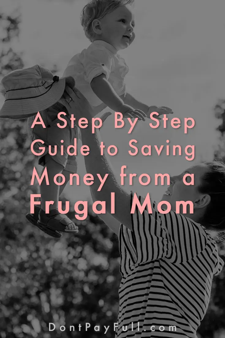 A Step by Step Guide to Saving Money from a Frugal Mom