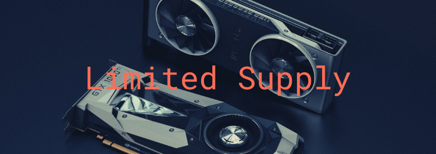 Limited Supply GPU