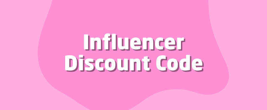 What Is an Influencer Discount Code? | DontPayFull